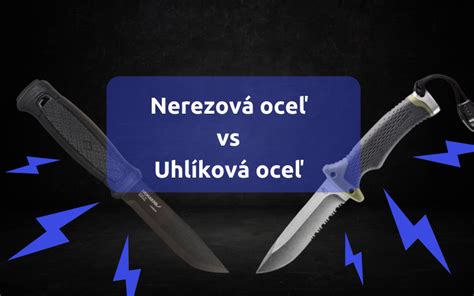 Porovnanie čepelí z uhlíkovej a nerezovej ocele
