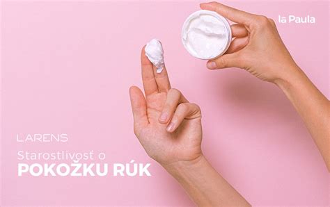 Starostlivosť o namáhanú pokožku rúk